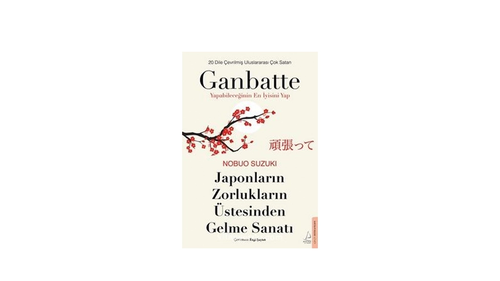 GANBATTE – JAPONLARIN ZORLUKLARIN ÜSTESINDEN GELME SANATI 50 gr